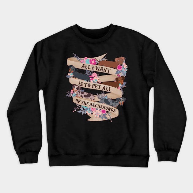 Pet All Of The Dachshunds Crewneck Sweatshirt by Psitta